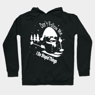 freestyle ski on mountains apparel, dont follow me i do stupid things, snowman ski, winter sport Hoodie